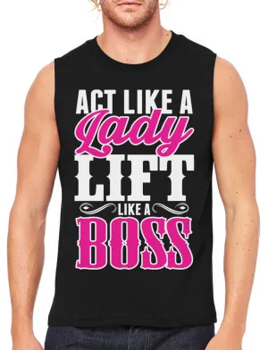 Act Like A Lady Lift Like A Boss Men's Sleeveless T-Shirt