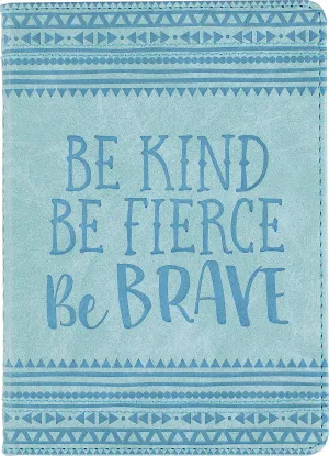 Be Kind Be Fierce Be Brave Journal