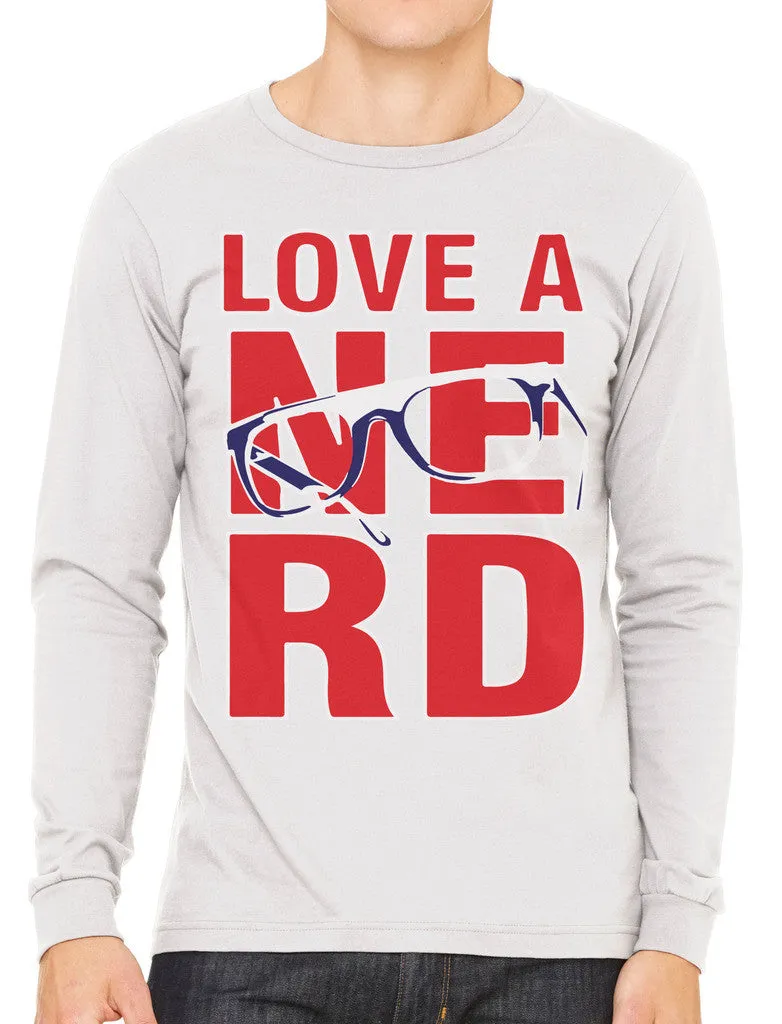 Love A Nerd Men's Long Sleeve T-shirt